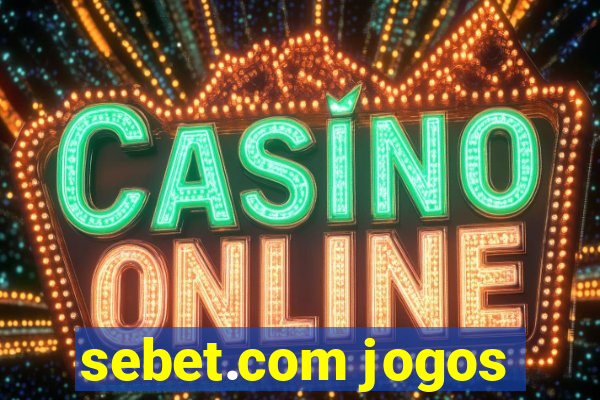 sebet.com jogos